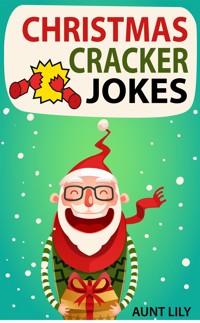 Christmas Cracker Jokes for Kids - Aunt Lily - E-Book