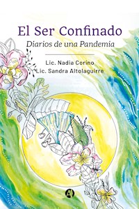 El Ser Confinado: Diarios de una Pandemia - Lic. Nadia Corino - E-Book