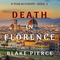 Death in Florence (A Year in Europe—Book 2) - Blake Pierce - Hörbuch