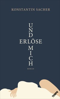 Und erlöse mich - Konstantin Sacher - E-Book