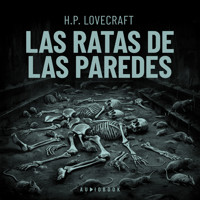 Las ratas de las paredes - H. P. Lovecraft - Hörbuch