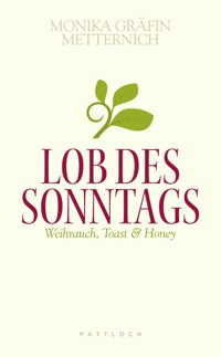 Lob des Sonntags - Monika Metternich - E-Book