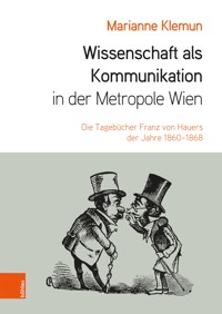 Wissenschaft als Kommunikation in der Metropole Wien - Marianne Klemun - E-Book
