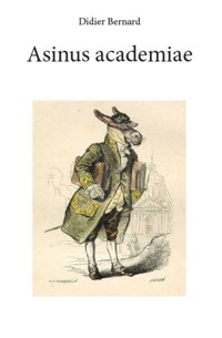 Asinus academiae - Didier Bernard - E-Book