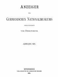 Anzeiger des Germanischen Nationalmuseums Jahrgang 1901 - Various - kostenlos E-Book