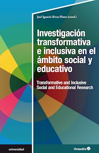 Investigación transformativa e inclusiva en el ámbito social y educativo - José Ignacio Rivas Flores - E-Book