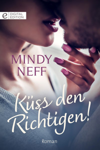 Küss den Richtigen! - Mindy Neff - E-Book
