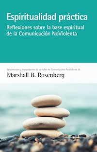 Espiritualidad práctica - Marshall B.  Rosenberg - E-Book