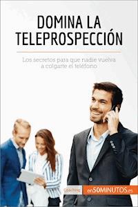 Domina la teleprospección - 50Minutos - E-Book