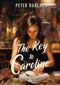 The Key to Caroline - Peter Barlach - E-Book