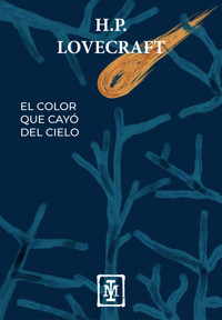 El color que cayo del cielo - H. P. Lovecraft - E-Book