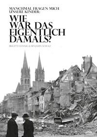 Wie war das eigentlich damals? - Brigitte Hannig - E-Book