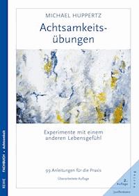 Achtsamkeitsübungen - Michael Huppertz - E-Book