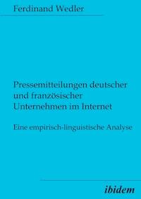 Pressemitteilungen deutscher und französischer Unternehmen im Internet - Ferdinand Wedler - E-Book