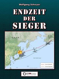 Endzeit der Sieger - Wolfgang Schreyer - E-Book