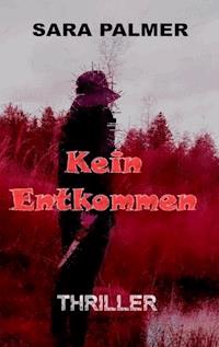 Kein Entkommen - Sara Palmer - E-Book