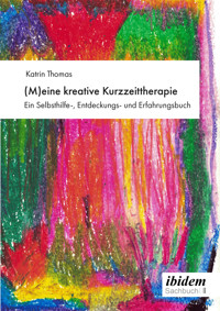 (M)eine kreative Kurzzeittherapie - Katrin Thomas - E-Book