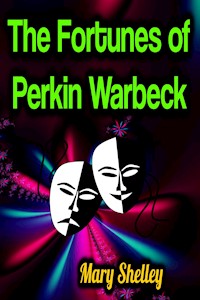 The Fortunes of Perkin Warbeck - Mary Shelley - E-Book