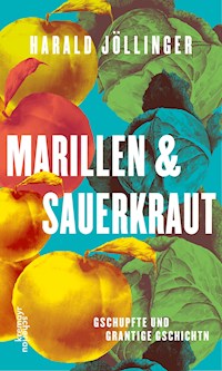 Marillen und Sauerkraut - Harald Jöllinger - E-Book