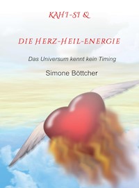 KAHI-SI & die Herz-Heil-Energie - Simone Böttcher - E-Book
