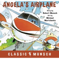 Angela's Airplane - Classic Munsch Audio (Unabridged) - Robert Munsch - Hörbuch