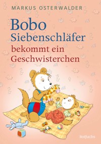 Bobo Siebenschläfer bekommt ein Geschwisterchen - Markus Osterwalder - E-Book