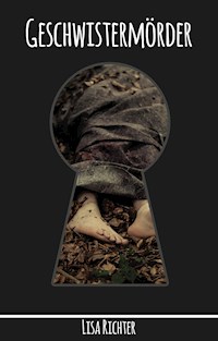 Geschwistermörder - Lisa Richter - E-Book