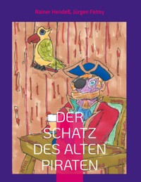 Der Schatz des alten Piraten - Rainer Hendeß - E-Book
