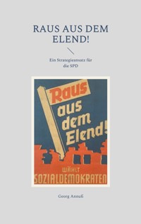 Raus aus dem Elend! - Georg Annuß - E-Book