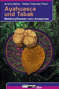Ayahuasca und Tabak - Jeremy Narby - E-Book