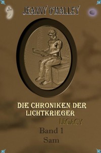 Die Chroniken der Lichtkrieger Legacy - Jeanny O'Malley - E-Book