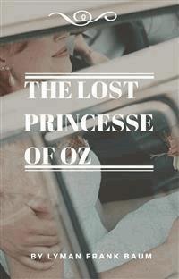 The Lost Princess of Oz - Lyman Frank Baum - E-Book