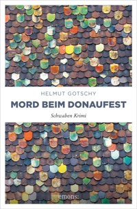 Mord beim Donaufest - Helmut Gotschy - E-Book