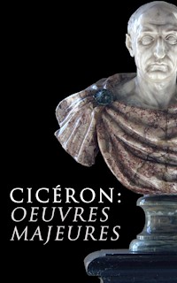 Cicéron: Oeuvres Majeures - Cicéron - E-Book