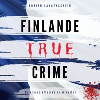 Finlande True Crime - Adrian Langenscheid - Hörbuch