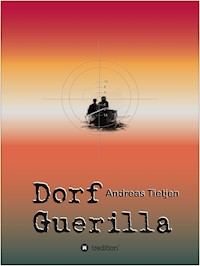 Dorf Guerilla - Andreas Tietjen - E-Book