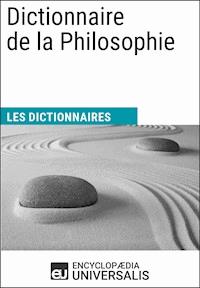 Dictionnaire de la Philosophie - Encyclopaedia Universalis - E-Book