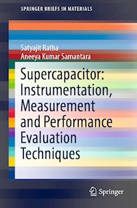 Supercapacitor: Instrumentation, Measurement and Performance Evaluation Techniques - Satyajit Ratha - E-Book