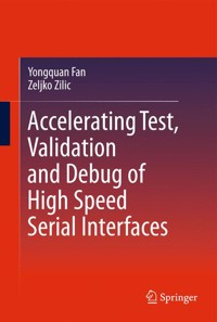 Accelerating Test, Validation and Debug of High Speed Serial Interfaces - Yongquan Fan - E-Book