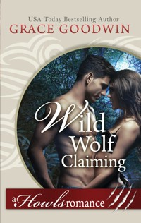 Wild Wolf Claiming - Grace Goodwin - E-Book