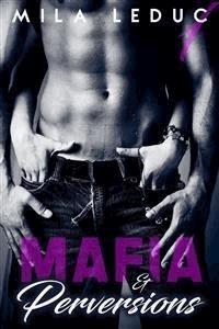 Mafia & Perversions - TOME 1 - Mila Leduc - E-Book