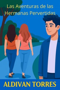 Las Aventuras de las Hermanas Pervertidas - Aldivan Torres - E-Book