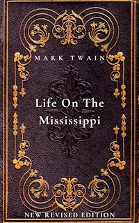 Life On The Mississippi - Mark Twain - E-Book