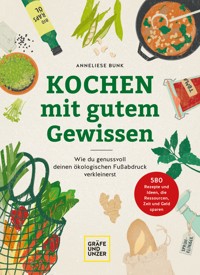 Kochen mit gutem Gewissen - Anneliese Bunk - E-Book