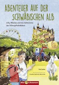 Abenteuer auf der Schwäbischen Alb - Ira Lenz - E-Book