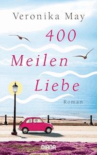 400 Meilen Liebe - Veronika May - E-Book