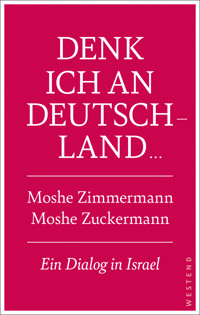Denk ich an Deutschland ... - Moshe Zuckermann - E-Book