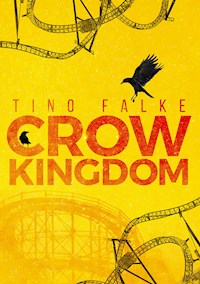 Crow Kingdom - Tino Falke - E-Book