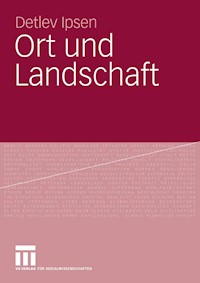 Ort und Landschaft - Detlev Ipsen - E-Book
