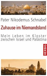 Zuhause im Niemandsland - Nikodemus Schnabel - E-Book